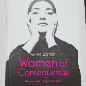 Women of Consequence: Heroines Who Shaped the World - Hardcover